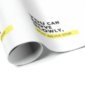 Sie können sich langsam bewegen, aber nie aufhören geschenkpapier (Rolleneckpunkt)