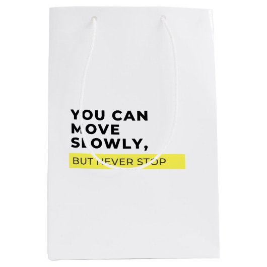 Sie können sich langsam bewegen, aber nie aufhören mittlere geschenktüte (Vorderseite)