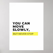 Sie können sich langsam bewegen, aber nie aufhören poster (Vorne)