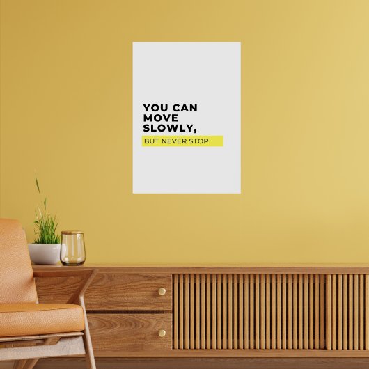 Sie können sich langsam bewegen, aber nie aufhören poster (Wohnzimmer 2)