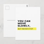 Sie können sich langsam bewegen, aber nie aufhören postkarte (Vorne/Hinten)