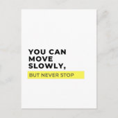 Sie können sich langsam bewegen, aber nie aufhören postkarte (Vorderseite)