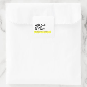 Sie können sich langsam bewegen, aber nie aufhören quadratischer aufkleber