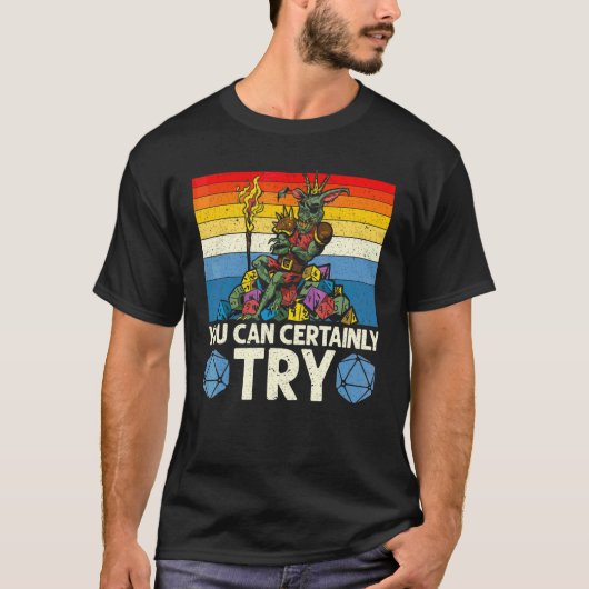 Sie können sicherlich versuchen Tabletop Game RPG T-Shirt (Vorderseite)