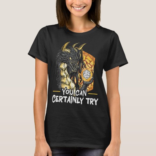Sie können sicherlich versuchen Tabletop Game RPG  T-Shirt (Vorderseite)