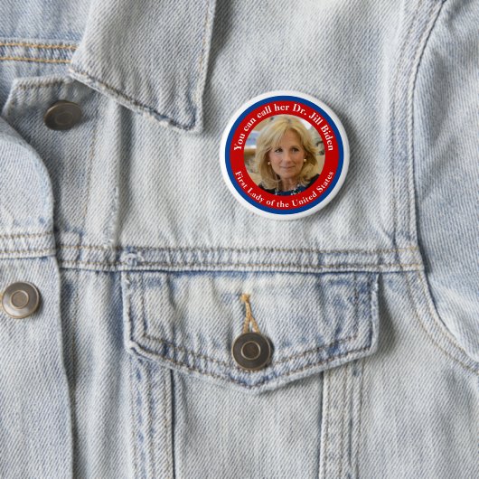 Sie können sie Dr. Jill Biden nennen - First Lady Button (Beispiel)