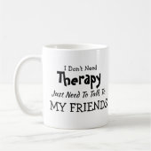 Sie können Text ändern - brauchen keine Therapiefr Kaffeetasse (Links)