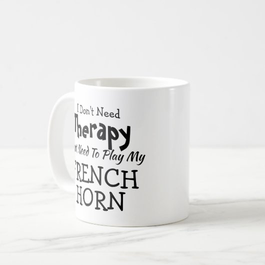 Sie können Text ändern Sie brauchen keine Therapie Kaffeetasse (Vorderseite Links)