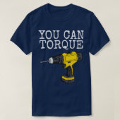 Sie können Torque Drill Builder penter Handyman Fu T-Shirt (Design vorne)