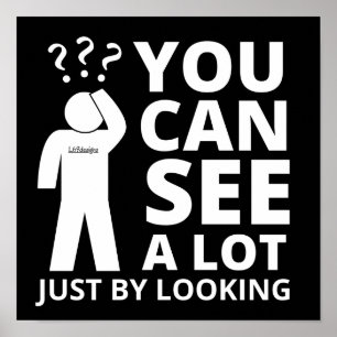 SIE KÖNNEN VIEL SEHEN, INDEM SIE lustige Sarkastik Poster