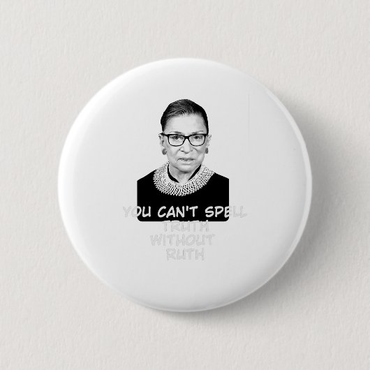 Sie können Wahrheit nicht ohne Ruth berüchtigte RB Button (Vorderseite)