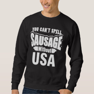 Sie können Würstchen ohne USA Amerika 4. J Sweatshirt