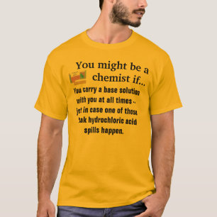 Sie konnten ein Chemiker-Shirt #3 sein T-Shirt