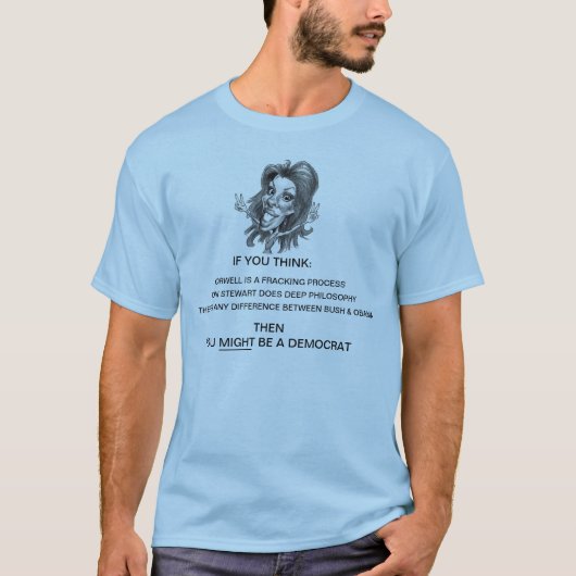 Sie KONNTEN ein Demokrat sein T-Shirt (Vorderseite)