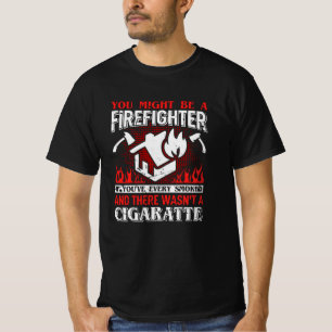 Sie könnten ein Feuerwehrmann-Feuerwehrmann Gesch T-Shirt