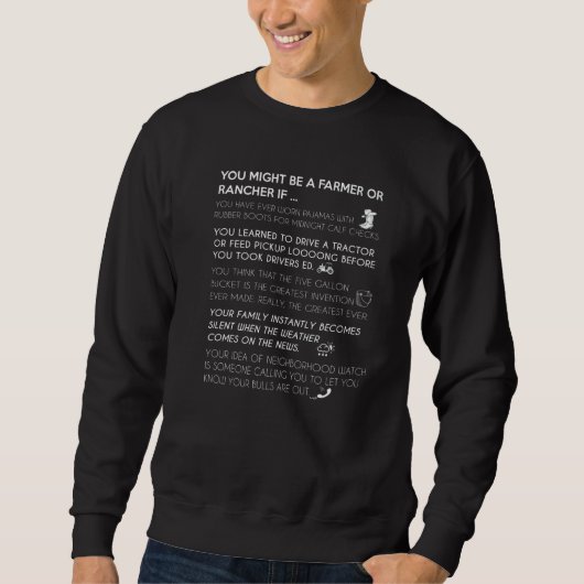 Sie könnten ein Landwirt oder Rancher sein, wenn Sweatshirt (Vorderseite)