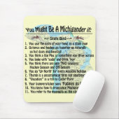 Sie könnten ein Michigander sein, wenn Mousepad (Mit Mouse)
