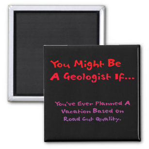 Sie könnten Geologe sein, wenn... Magnet (Straßens