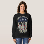 Sie kümmern sich nicht um Ihre politische Wahlkamp Sweatshirt (Vorne ganz)
