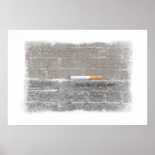 Sie kündigen, Sie gewinnen - Anti-Raucher-Kampagne Poster (Vorne)