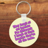 Sie lachen über mich, weil ich andere Hemden bin Schlüsselanhänger (Vorderseite)