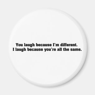 Sie lachen, weil ich unterschiedlich bin. Ich Magnet