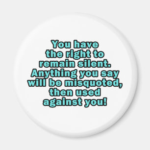 Sie lassen das Recht zu still bleiben Magnet