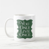 Sie leben nur einmal. kaffeetasse (Links)