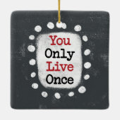 Sie leben nur einmal YOLO Ornament (Rückseite)