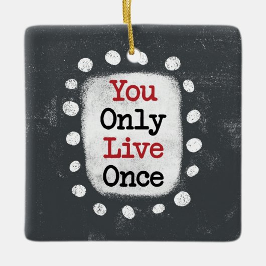 Sie leben nur einmal YOLO Ornament (Vorderseite)