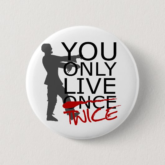 Sie leben nur zweimal Zombie Button (Vorderseite)