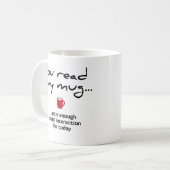 Sie lesen meine Tasse…, dass genügend Kaffeetasse (Vorderseite Links)