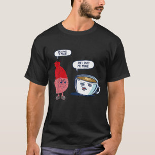 Sie Liebe mir mehr Kaffee, den sie mir Liebe gibt T-Shirt