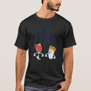 Sie Liebe mir mehr Wein oder Kaffee Niedlich Wine  T-Shirt