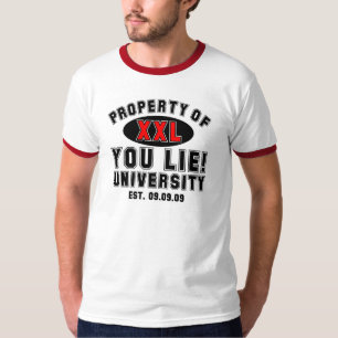 Sie liegen! Universität T-Shirt