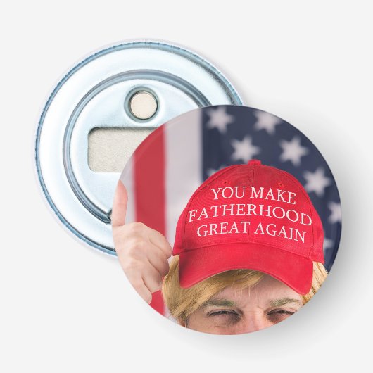 Sie machen die Vaterschaft wieder groß für Trump Flaschenöffner (Vorderseite)
