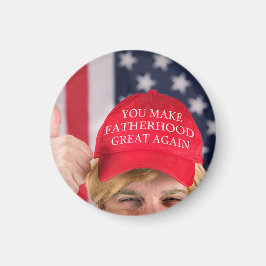 Sie machen die Vaterschaft wieder groß für Trump Magnet