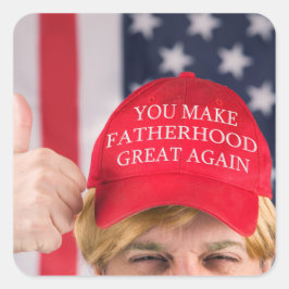 Sie machen die Vaterschaft wieder groß für Trump Quadratischer Aufkleber