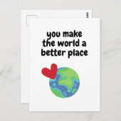 Sie machen die Welt zu einem besseren Ort Postkarte (Vorne/Hinten)