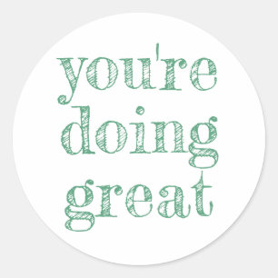 Sie machen ein großartiges, inspirierendes Zitat-G Runder Aufkleber