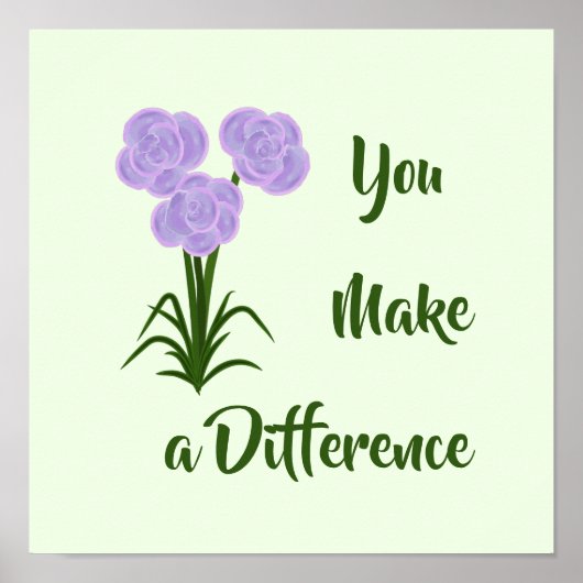 "Sie machen einen Unterschied" Lila rosa Blume dru Poster (Vorne)