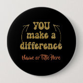 Sie machen einen Unterschied Personalisiert Button (Vorderseite)