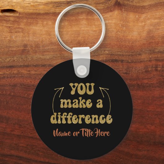 Sie machen einen Unterschied Personalisiert Schlüsselanhänger (Vorderseite)