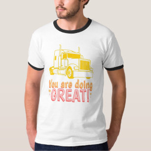 Sie Machen Großartig Sattelschlepper Motivierend T-Shirt