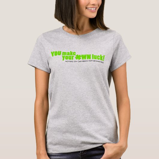 Sie machen Ihr eigenes Glück grünes Kleeblatt nach T-Shirt (Vorderseite)