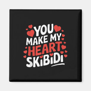 Sie machen mein Herz Skibidi Valentinstag Männer u Magnet