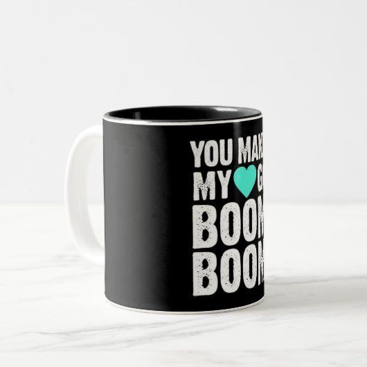 *SIE MACHEN MEIN HERZEN ZUM BOOM* TASSE (Vorderseite Links)