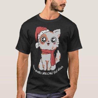 Sie machen Meow Feel Alive Weihnachtskatze Weihnac T-Shirt