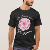 Sie machen mich Blossom Blumendesigner Florist Puf T-Shirt (Vorderseite)