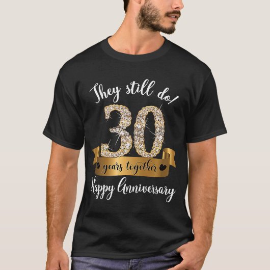 Sie machen noch immer 30 Jahre Eheschließungsjubil T-Shirt (Vorderseite)